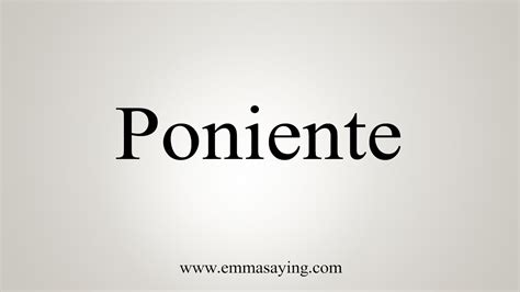 How To Say Poniente - YouTube