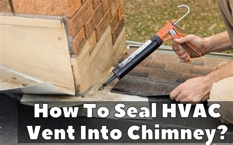 How To Seal HVAC Vent Into Chimney? - HVAC BOSS