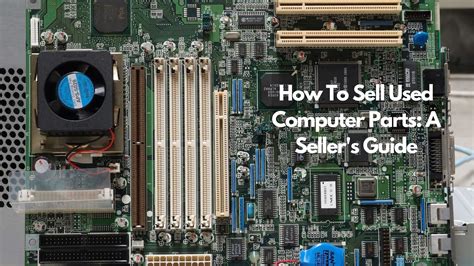 How To Sell Old Computer Parts - WHYIENJOY