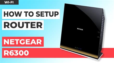 How To Setup Netgear R6300 802.11ac Router - YouTube