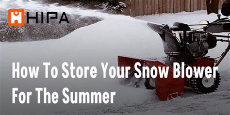 How To Store Your Snow Blower For The Summer – Hipa