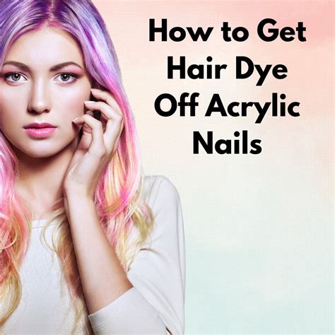 How To Take Hair Dye Off Nails - Your Hair Trends