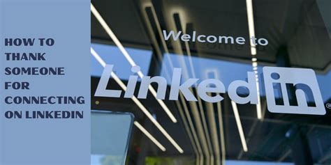 How To Thank Someone For Connecting On Linkedin Writecream