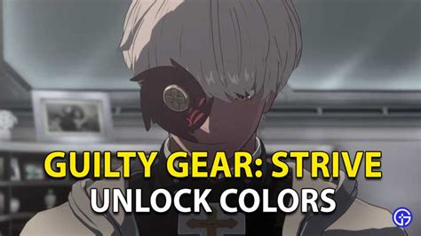 How To Unlock Colors In Guilty Gear Strive