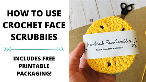 How To Use Crochet Face Scrubbies Includes Free Printable Packaging Labels For Scrubbies Youtube