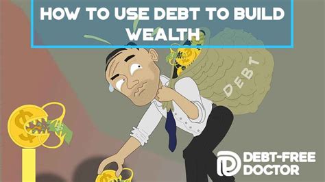 How To Use Debt To Build Wealth DebtFree Doctor