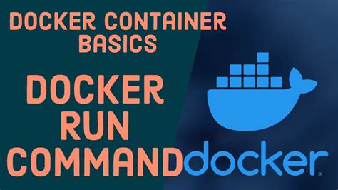 How To Use Docker Run To Run Docker Containers In A Simple Way