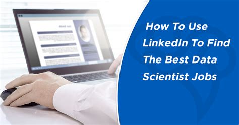 How To Use LinkedIn To Find The Best Data Scientist Jobs