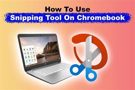 How To Use Snipping Tool On Chromebook? Updated …