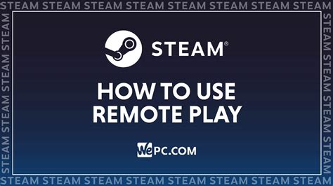 How To Use Steam Remote Play To Play PC Games on Android, …