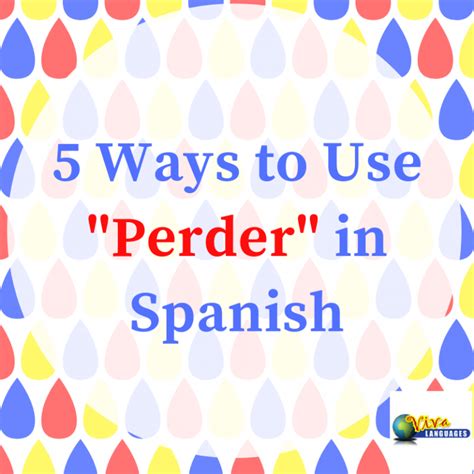 How To Use the Spanish Verb ‘Perder’ - ThoughtCo