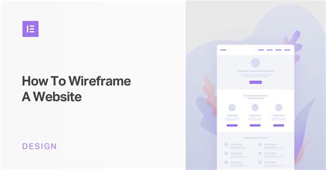 How To Wireframe A Website in 3 Easy Steps Elementor
