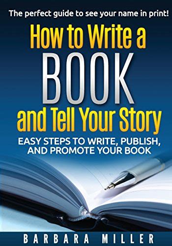 How To Write A Book And Tell Your Story Easy Steps To Write Publish And Promote Your Book
