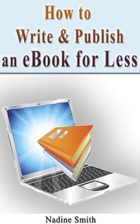 How To Write Amp Publish An Ebook For Less