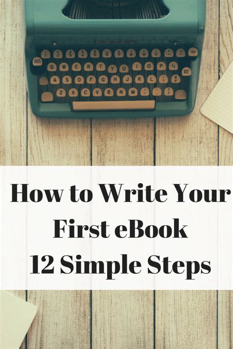 How To Write Your First Ebook Great Steps That Will Keep You Writing