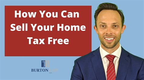 How You Can Sell Your Home Tax Free - burton-law-llc