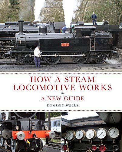 How a steam locomotive works a new guide by dominic wells. - Schwinn 201 recumbent manuale per cyclette.