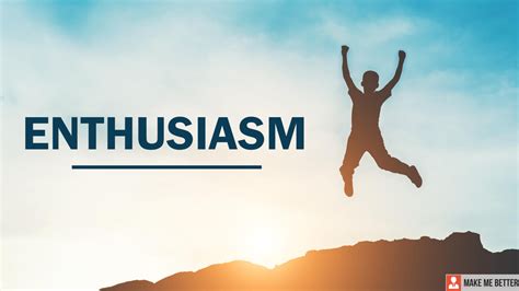 How an Enthusiastic Approach to Life Can Drive Success in Your