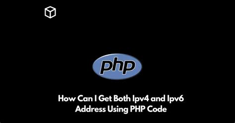 How can I get both IPv4 and IPv6 address using PHP code?