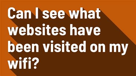 How can I see what websites have been visited? – Wise-Answer