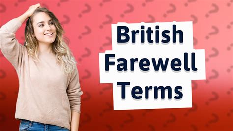 How do Brits say goodby