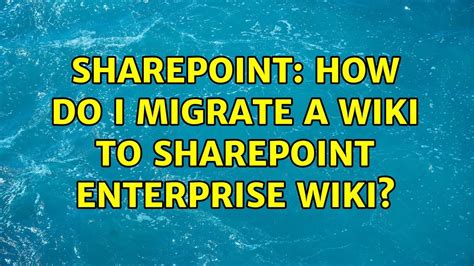 How do I migrate a wiki to SharePoint Enterprise Wiki?