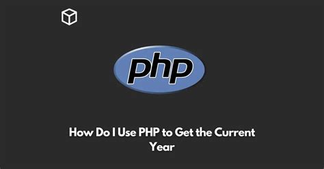 How do I use PHP to get the current year? - Stack Overflow