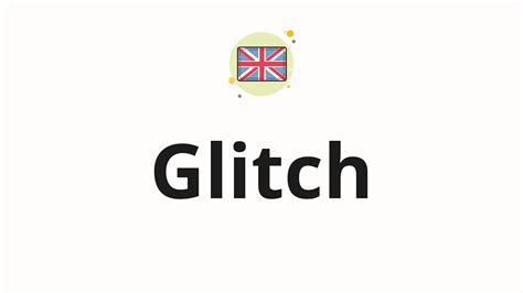 How do You Pronounce glitch