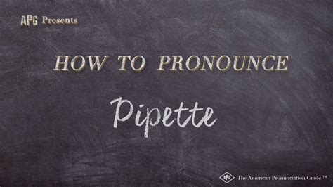 How do You Pronounce pipette