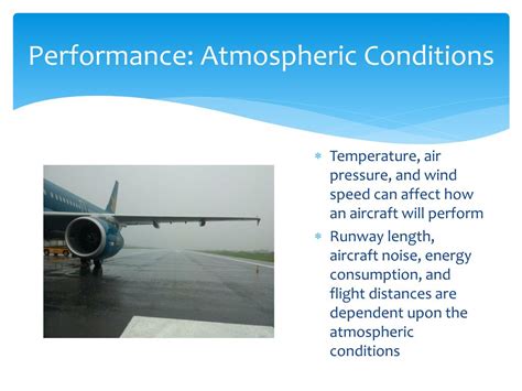 How do atmospheric conditions affect aircraft performance