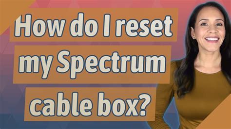 Reset your Spectrum box: Unplug your Spectrum box from the power