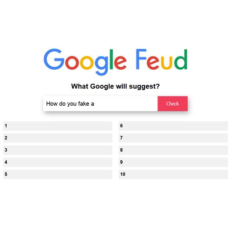 How do you fake a google feud answers. The number of questions constantly increase in this game so it is not getting bored. Enjoy the full version of Google Feud for free. Google Feud is an extremely popular and interesting online game where you have to guess how google autocomplete the queries. Choose the category and test your intelect. 
