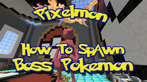 How do you get rare boss pokemon and up to spawn from the pixelmon …