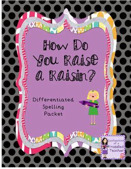 How do you raise a raisin? Spelling Words Flashcards Quizlet