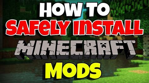 How do you safely get and install Minecraft mods and plug ins?