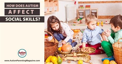 3) When a child with autism exhibits social deficits, how can it affect ... 6) Would you recommend a child with autism be involved in social skill interventions.. 