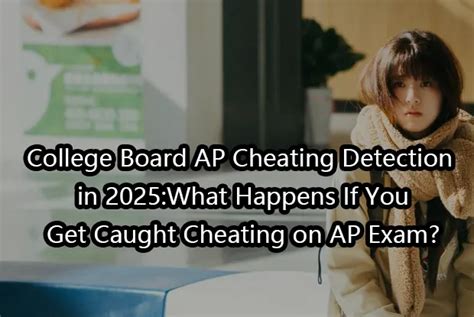 How does college board detect cheating.  I would almost argue it's bad t...