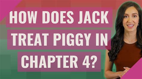 How does jack treat piggy in chapter 4 quotes.  Learn more.  Aug 18, 2022...