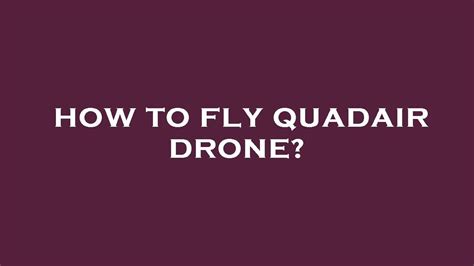 How far away can a QuadAir drone fly? - Organik Drone