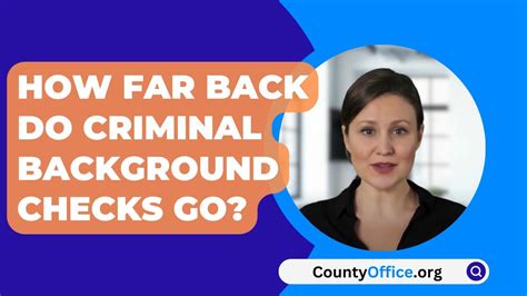 How far back does a criminal background check go