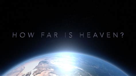 How far is heaven. Things To Know About How far is heaven. 