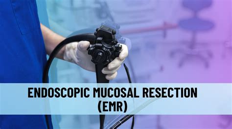 How is an endoscopic mucosal resection performed