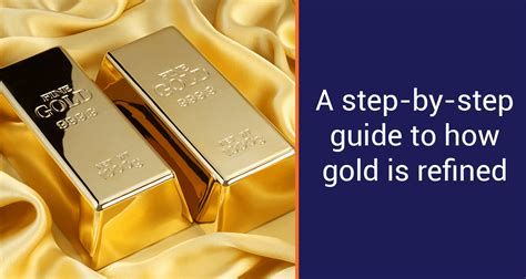 How is gold processed and refined