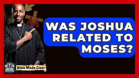 How is joshua related to moses