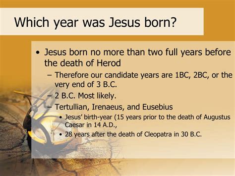 How long ago was jesus born. Subtracting 30 years, it appears that Jesus was born in 1-2 BC. However, if the phrase "about 30" is interpreted to mean 32 years old, this could fit a date of birth just within the reign of Herod, who died in 4 BC. 