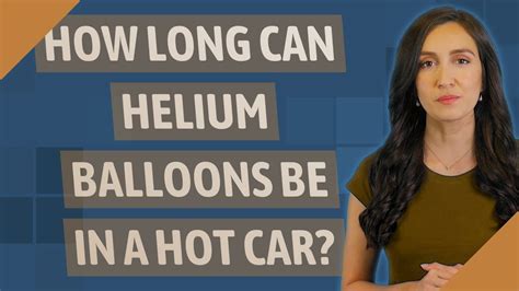 How long can helium balloons be in a hot car? - YouTube