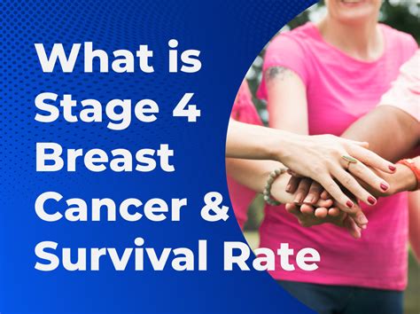 How long do you live with Stage 4 breast cancer?