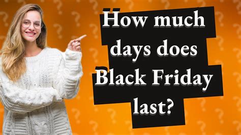 How long does a Black Friday last? - WhoIsWh