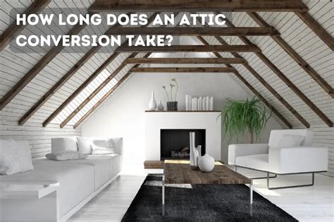 How long does an attic conversion take