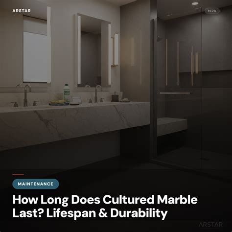 How long does engineered marble last